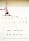 Count Your Blessings: 63 Things to Be Grateful for in Everyday Life and How to Appreciate Them - Robert W. Bly