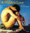 A Hidden Love: Art and Homosexuality - Dominique Fernandez, David Radzinowicz