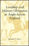 Lordship and Military Obligation in Anglo-Saxon England - Richard P. Abels