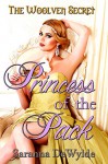 Princess of the Pack (A Woolven Secret Novella) (The Woolven Secret) - Saranna DeWylde, Heather Long