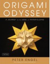 Origami Odyssey: A Journey to the Edge of Paperfolding [Full-Color Book & Instructional DVD] - Peter Engel, Nondita Correa-Mehrotra