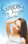 Guarding His Angel - Julie Reed