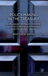 Policy-Making in the Treasury: Explaining Britain's Chosen Path on European Economic and Monetary Union. - Matthew Smith
