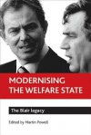 Modernising the welfare state: The Blair legacy - Martin Powell
