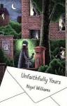 Unfaithfully Yours - Nigel Williams