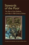 Stewards Of The Poor: The Man of God, Rabbula, and Hiba in Fifth-Century Edessa - Robert Doran