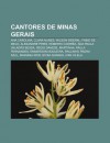 Cantores de Minas Gerais: Ana Carolina, Clara Nunes, Wilson Sideral, F Bio de Melo, Alexandre Pires, Roberto Corr A, Ana Paula Valad O Bessa - Source Wikipedia