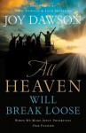All Heaven Will Break Loose: When We Make Jesus' Priorities Our Passion - Joy Dawson, John Dawson, Jack Hayford