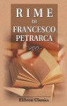 Rime Di Francesco Petrarca - Francesco Petrarca