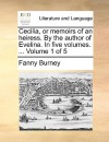 Cecilia, or Memoirs of an Heiress. by the Author of Evelina. in Five Volumes. ... Volume 1 of 5 - Fanny Burney