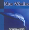 Blue Whales - Angela Royston
