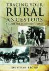 Tracing your rural ancestors : a guide for family historians - Jonathan Brown