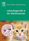 Labordiagnostik in der Kleintierpraxis (German Edition) - Michael D. Willard, Harold Tvedten