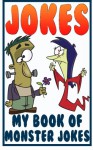 Jokes: Monster Jokes (My Book Of Jokes) (Volume 5) - Terry Mayer, The Laughter Factory