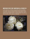 M Sicos de M Sica Disco: Cher, Michael Jackson, Diana Ross, Donna Summer, Sly Stone, Lady Zu, Eydie Gorm , Grace Jones, Steve Lawrence - Source Wikipedia