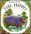 Hippo (Animal World) - Therese Pouyanne, Caroline Binch