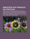 Ministros Das Finan as de Portugal: Ant Nio de Oliveira Salazar, an Bal Cavaco Silva, Ernesto Rodolfo Hintze Ribeiro, Henrique de Barros Gomes - Source Wikipedia