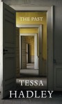 The Past: A novel - Tessa Hadley