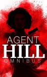 Agent Hill Omnibus - James Hunt