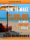 How to Make $1,000,000 in 12 Months using SMART Goal Setting - David Barton