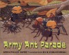 Army Ant Parade - April Pulley Sayre, Rick Chrustowski
