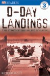 D-Day Landings: The Story of the Allied Invasion - Richard Platt