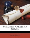 Mildred Arkell - Mrs. Henry Wood
