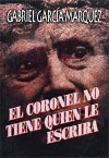 El Coronel No Tiene Quien Le Escriba - Gabriel García Márquez