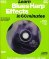 Learn Blues Harp Effects in 60 Minutes [With Techniques Plus 11 Solos] - Music Sales Corp.