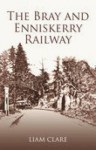 The Bray and Enniskerry Railway - Liam Clare