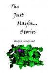 The Just Maybe... Stories: The First Book of Briar - James Scott