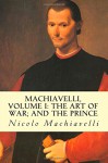 Machiavelli, Volume I: The Art of War; and The Prince - Nicolo Machiavelli, Peter Whitehorne, Edward Dacres