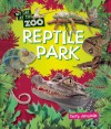 Reptile Park (My Day at the Zoo) - Terry J. Jennings