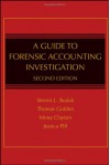 A Guide to Forensic Accounting Investigation - Thomas Golden, Mona Clayton, Steven Skalak
