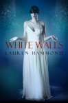 White Walls (The Asylum Trilogy) - Lauren Hammond, Editing Services, PWL