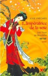 Les yeux de Bouddha (L'Impératrice de la Soie, #2) - José Frèches