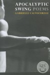Apocalyptic Swing: Poems - Gabrielle Calvocoressi