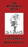 The Wonderful Room: The Making of a Texas Newspaperman - Bryan Woolley