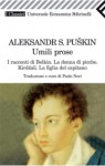 Umili prose: I racconti di Belkin - La donna di picche - Kirdžali - La figlia del capitano - Alexander Pushkin, Paolo Nori