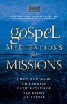 Gospel Meditations for Missions - Chris Anderson, J.D. Crowley, David Hosaflook, Tim Keesee, Joe Tyrpak