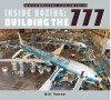 Inside Boeing: Building the 777 - Bill Yenne