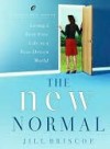 The New Normal: Living a Fear-Free Life in a Fear-Driven World - Jill Briscoe