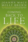 Coming Back to Life: The Updated Guide to the Work that Reconnects - Joanna Macy, Molly Young Brown, Matthew Fox