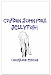 Captain John Paul Jellyfish - Douglas Evans