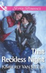 That Reckless Night (Mills & Boon Superromance) (The Sinclairs of Alaska - Book 1) - Kimberly Van Meter