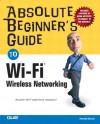 Absolute Beginner's Guide to Wi-Fi Wireless Networking - Harold Davis