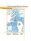 Understanding Business Strategy: Concepts and Cases [With Infotrac] - R. Duane Ireland, Robert E. Hoskisson