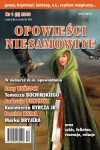 Opowieści Niesamowite nr 01 (05) 2013 - Andrzej Pilipiuk, Tomasz Bochiński, Anna Kańtoch, Dawid Kain, Kazimierz Kyrcz jr, Marek Grzywacz, Marek Dryjer, Maciej Musialik