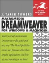 Macromedia Dreamweaver MX 2004 for Windows and Macintosh: Visual QuickStart Guide - J. Tarin Towers