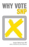 Why Vote Snp - Angus Robertson, Alex Salmond